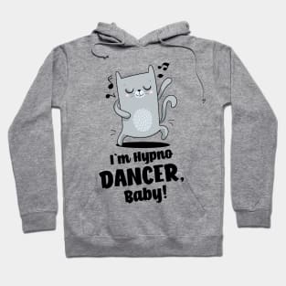 I`m a dancer, baby! Hoodie